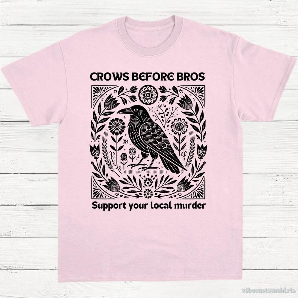 Crows Before Bros Support Your Local Murder Vintage Shirt